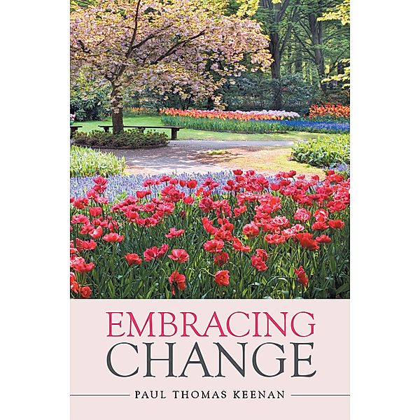 Embracing Change, Paul Thomas Keenan