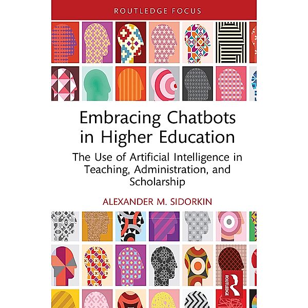 Embracing Chatbots in Higher Education, Alexander M. Sidorkin