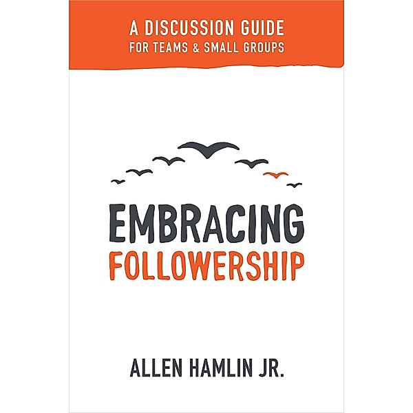 Embracing Followership, Allen Hamlin Jr.