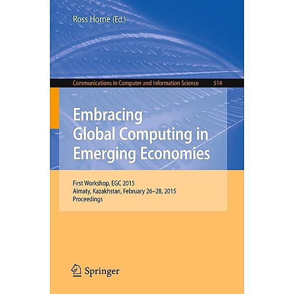 Embracing Global Computing in Emerging Economies / Communications in Computer and Information Science Bd.514