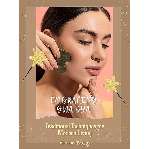 Embracing Gua Sha, Mei Lin Zhang