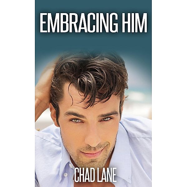 Embracing Him (Men of Law, #3) / Men of Law, Chad Lane