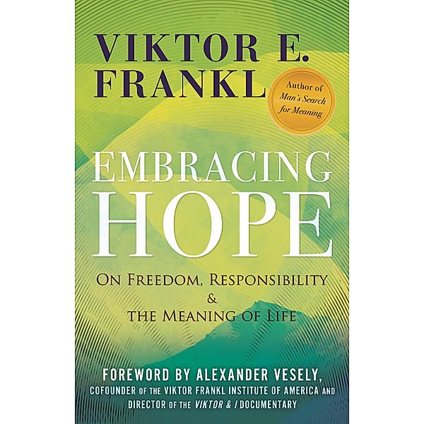 Embracing Hope, Viktor E. Frankl
