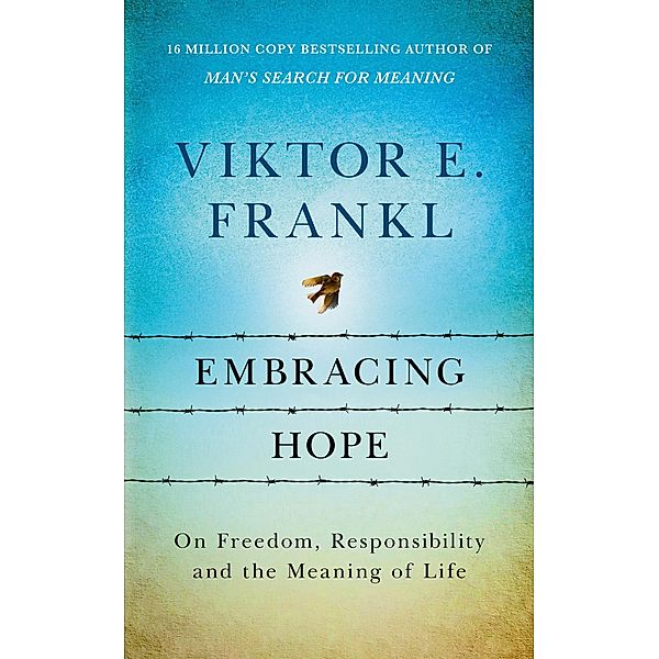 Embracing Hope, Viktor E Frankl