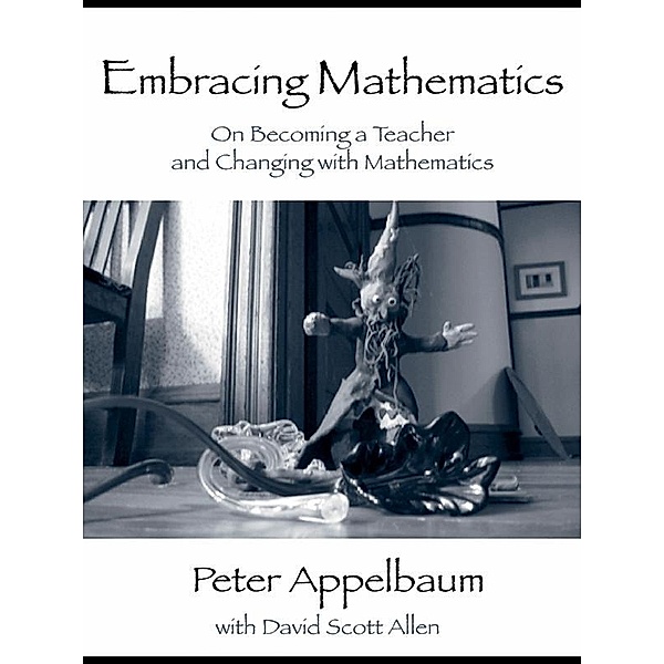 Embracing Mathematics, Peter Appelbaum, With David Scott Allen