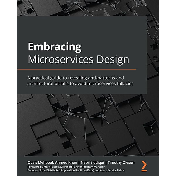 Embracing Microservices Design, Ovais Mehboob Ahmed Khan, Nabil Siddiqui, Timothy Oleson