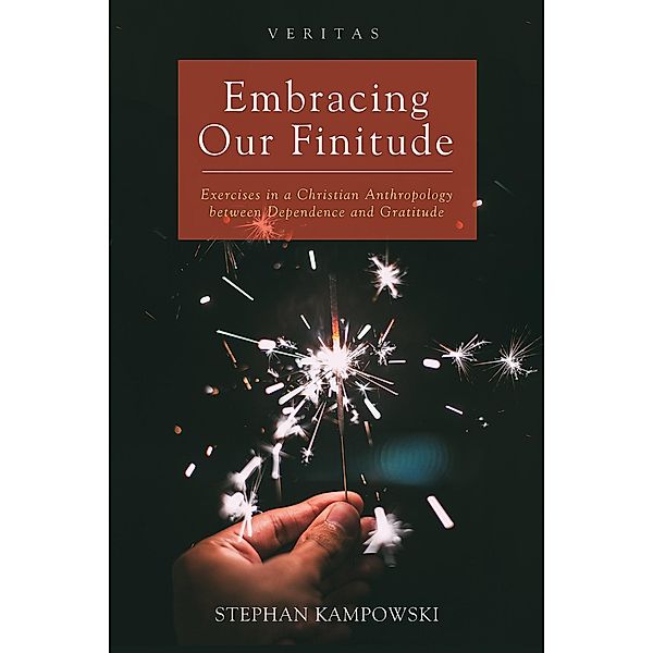Embracing Our Finitude / Veritas Bd.29, Stephan Kampowski