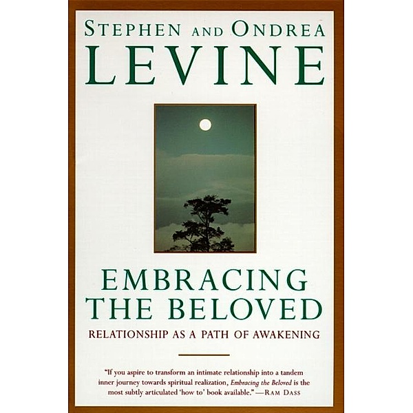 Embracing the Beloved, Stephen Levine, Ondrea Levine