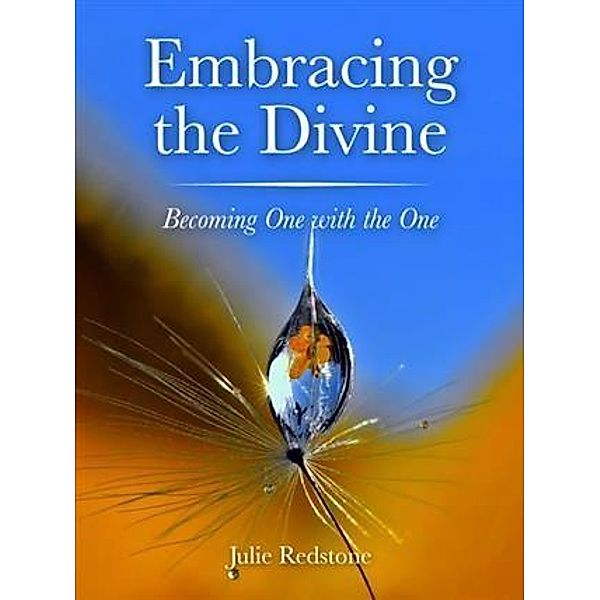 Embracing the Divine, Julie Redstone