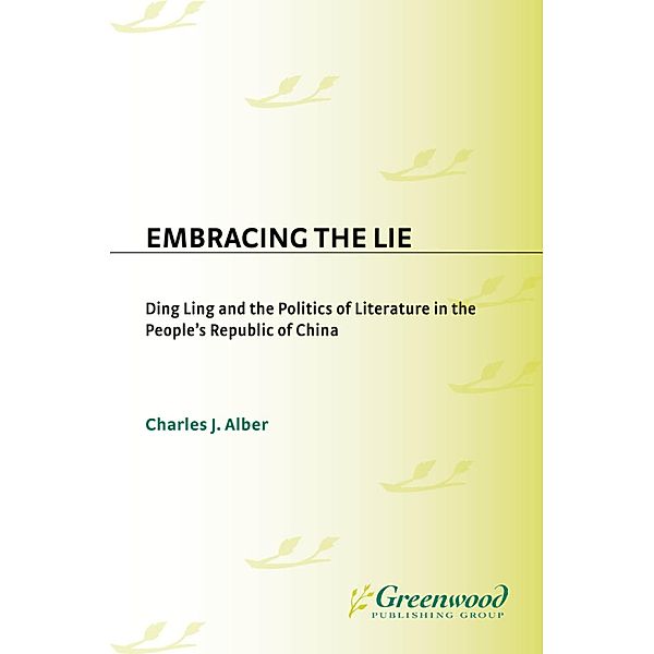 Embracing the Lie, Charles J. Alber
