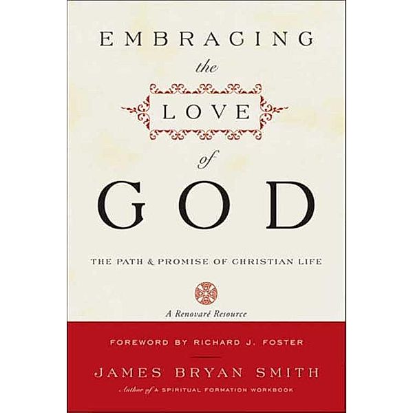 Embracing the Love of God, James B. Smith