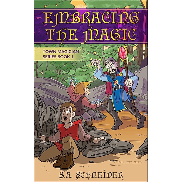 Embracing the Magic (Town Magician, #1) / Town Magician, S. A. Schneider