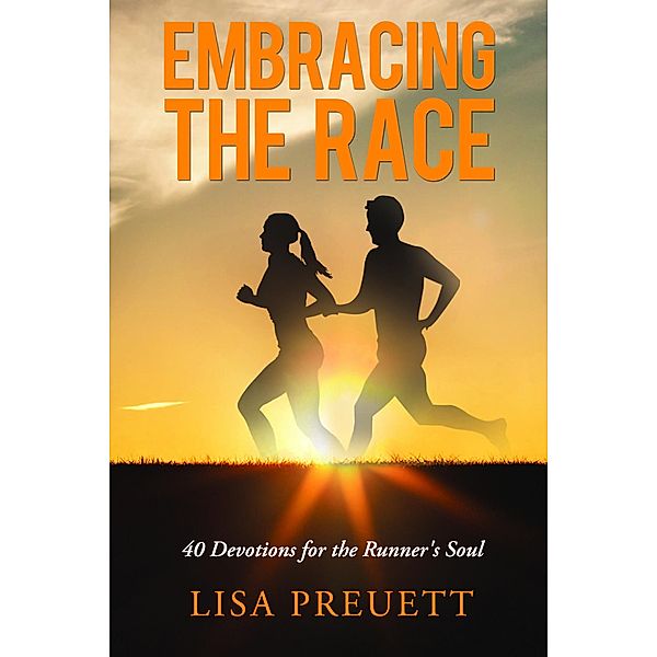 Embracing the Race, Lisa Preuett