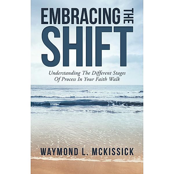 Embracing the Shift, Waymond L. McKissick