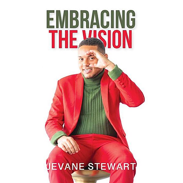 Embracing the Vision, Jevane Stewart