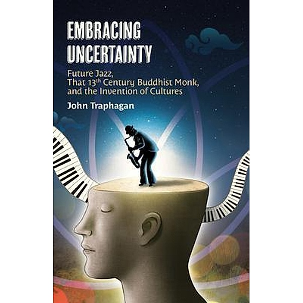 Embracing Uncertainty, John Traphagan