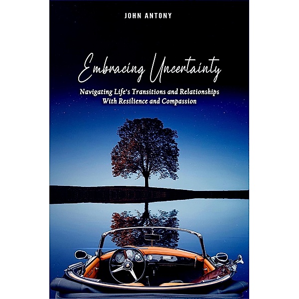 Embracing Uncertainty, John Antony