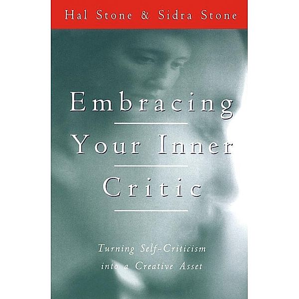 Embracing Your Inner Critic, Hal Stone