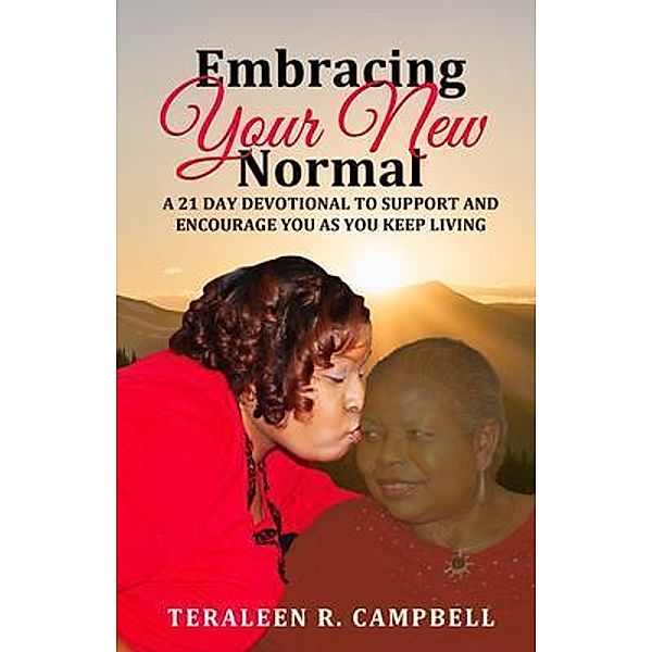 Embracing Your New Normal / Teraleen R. Campbell, Teraleen Campell
