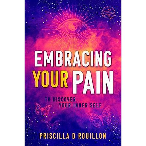 Embracing Your Pain, Priscilla Rouillon