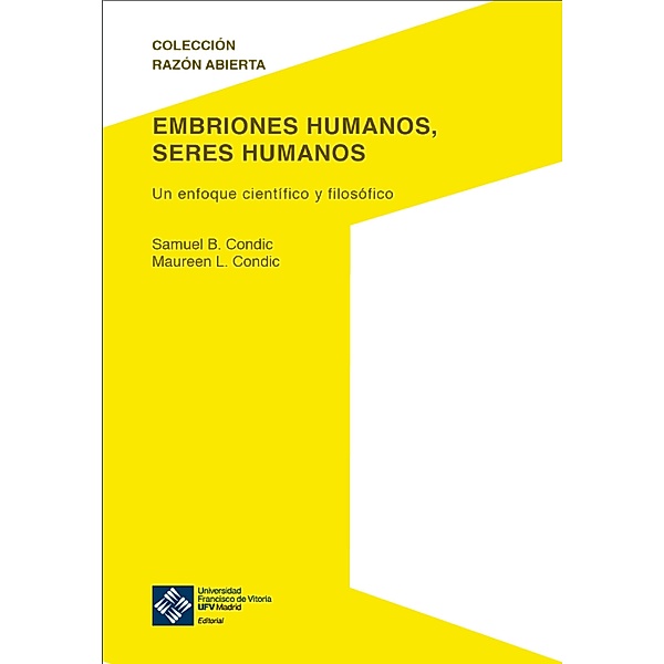Embriones humanos, seres humanos, Samuel B. Condic, Maureen L. Condic