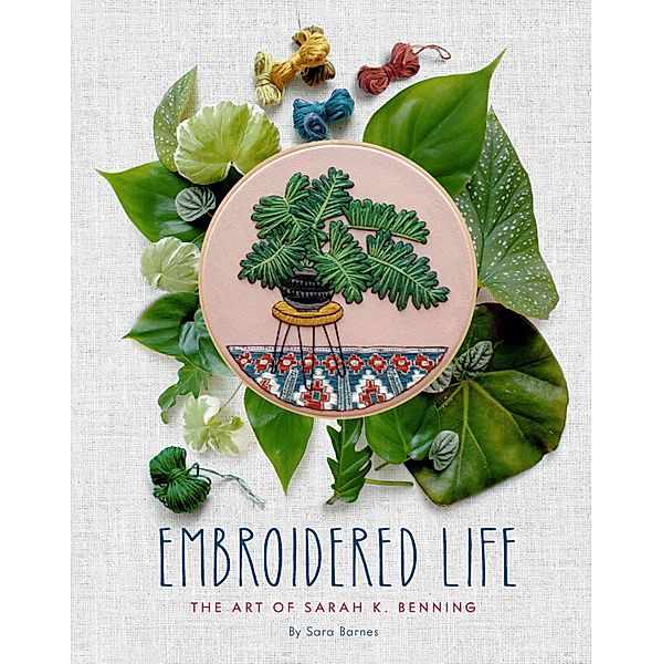 Embroidered Life, Sara Barnes, Sarah K. Benning