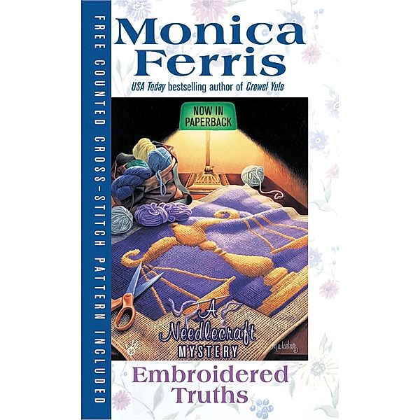 Embroidered Truths / A Needlecraft Mystery Bd.9, Monica Ferris