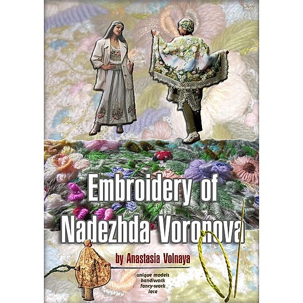 Embroidery of Nadezhda Voronova, Anastasia Volnaya