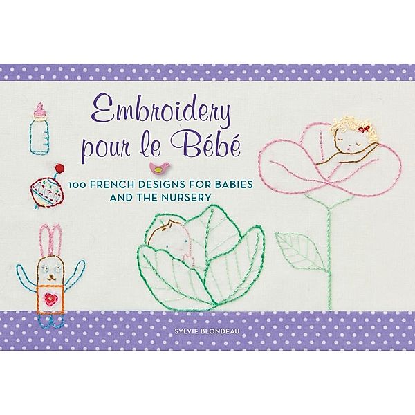 Embroidery pour le Bebe, Sylvie Blondeau