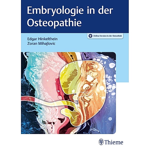 Embryologie in der Osteopathie, Edgar Hinkelthein, Zoran Mihajlovic
