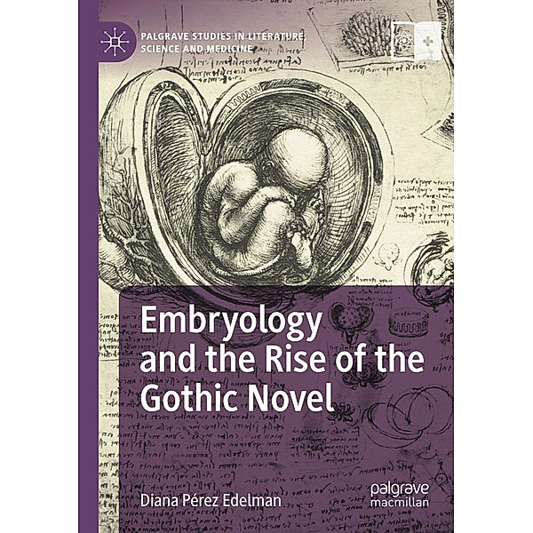 Embryology and the Rise of the Gothic Novel, Diana  Pérez Edelman