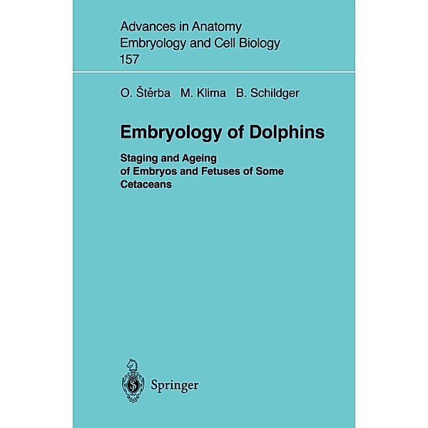 Embryology of Dolphins / Advances in Anatomy, Embryology and Cell Biology Bd.157, Oldrich Sterba, Milan Klima, Bernd Schildger