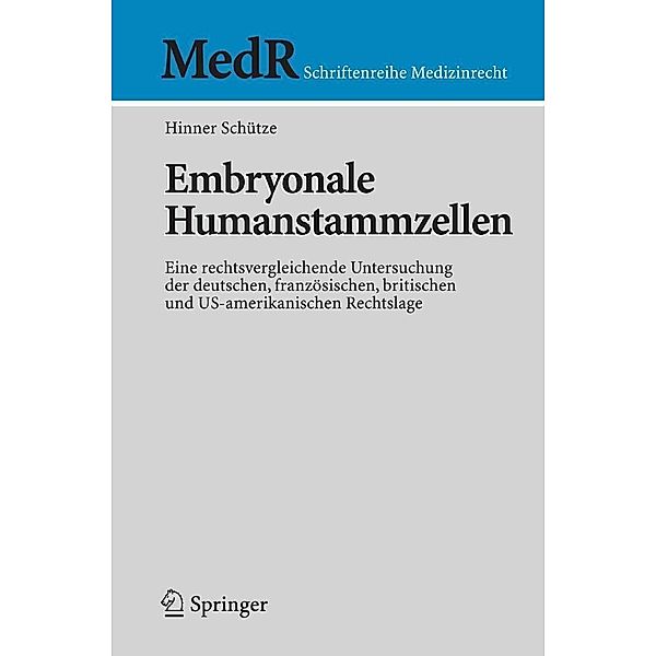 Embryonale Humanstammzellen / MedR Schriftenreihe Medizinrecht, Hinner Schütze