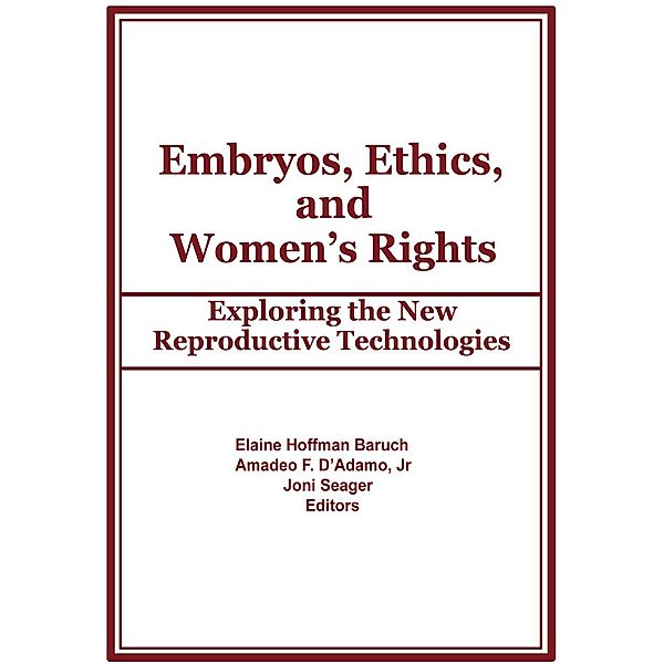 Embryos, Ethics, and Women's Rights, Elaine Baruch, Amadeo F D'Adamo, Joni Seager