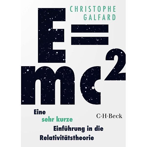 E=mc² - Eine sehr kurze Einführung in die Relativitätstheorie, Christophe Galfard