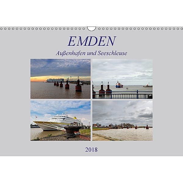 Emden - Außenhafen und Seeschleuse (Wandkalender 2018 DIN A3 quer) Dieser erfolgreiche Kalender wurde dieses Jahr mit gl, Rolf Pötsch