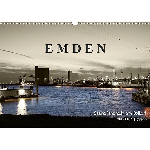 Emden - Seehafenstadt am Dollart (Wandkalender 2021 DIN A3 quer), Rolf Pötsch