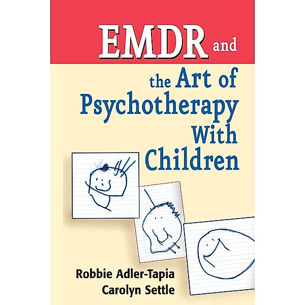 EMDR and The Art of Psychotherapy With Children, Carolyn Settle, Robbie Adler-Tapia