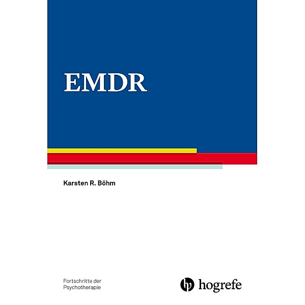 EMDR / Fortschritte der Psychotherapie Bd.91, Karsten R. Böhm