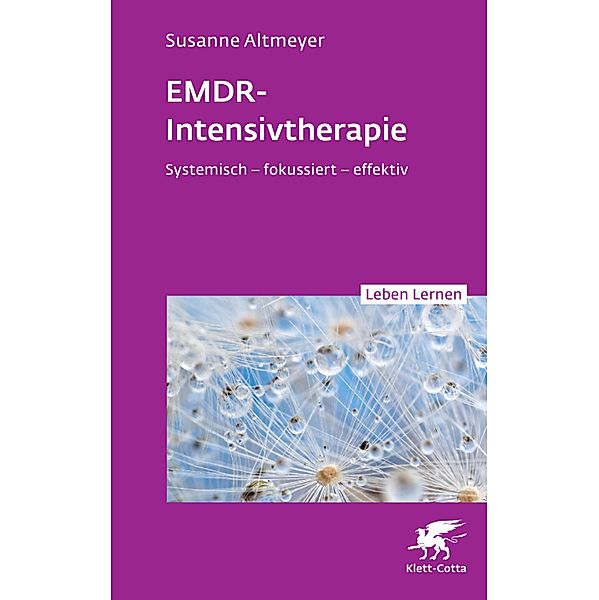 EMDR-Intensivtherapie / Leben lernen Bd.348, Susanne Altmeyer