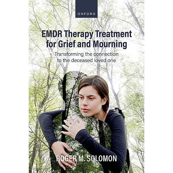 EMDR Therapy Treatment for Grief and Mourning, Roger M. Solomon