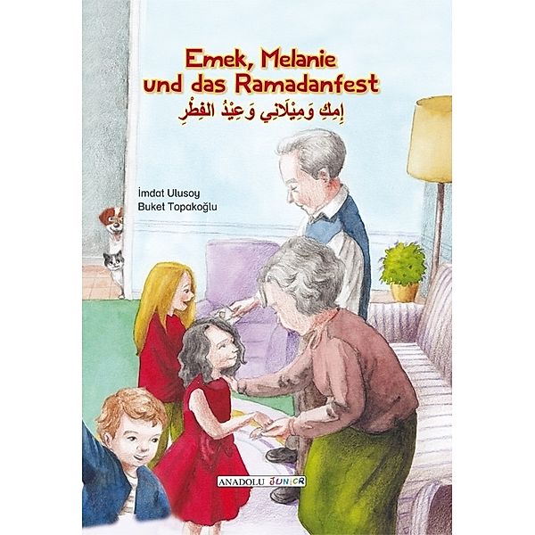 Emek, Melanie und das Ramadanfest, deutsch-arabisch, Imdat Ulusoy