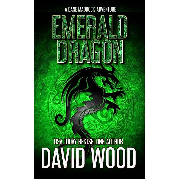 Emerald Dragon- A Dane Maddock Adventure (Dane Maddock Universe, #12) / Dane Maddock Universe, David Wood