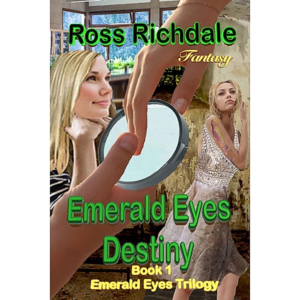 Emerald Eyes Destiny (Emerald Eyes Trilogy, #1) / Emerald Eyes Trilogy, Ross Richdale