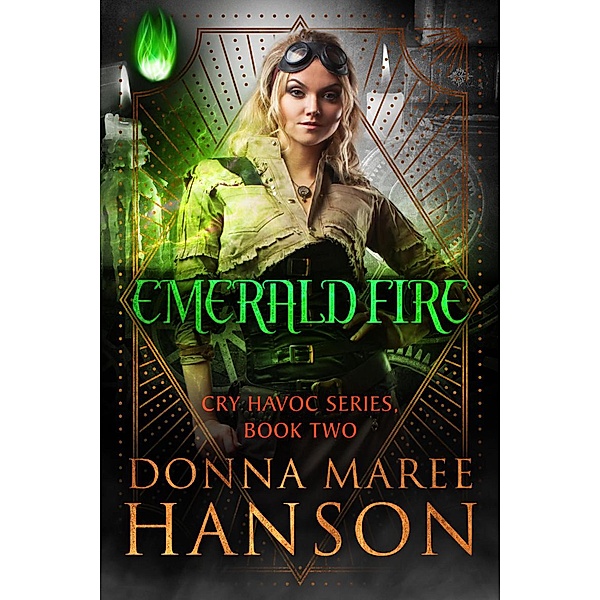 Emerald Fire (Cry Havoc, #2) / Cry Havoc, Donna Maree Hanson