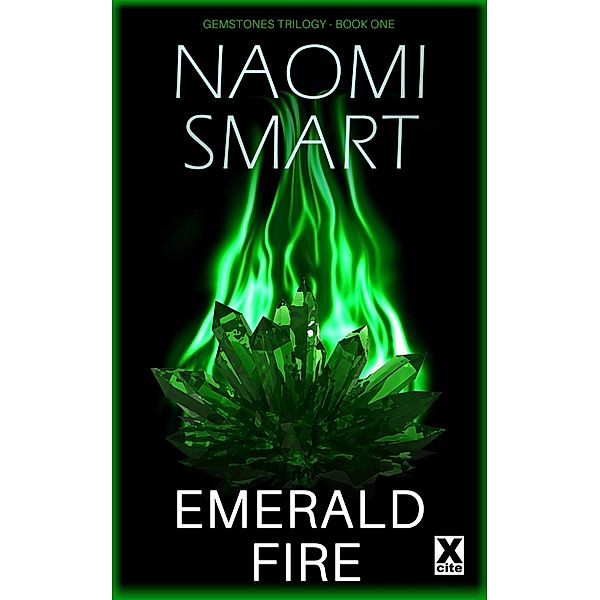 Emerald Fire / The Gemstone Trilogy, Naomi Smart