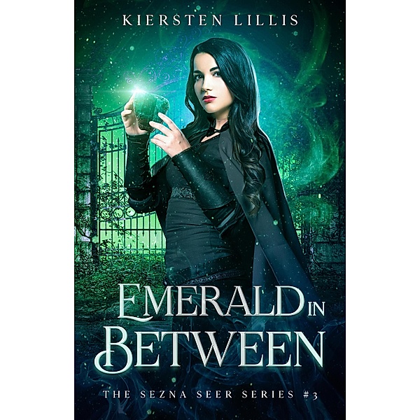 Emerald in Between (The Sezna Seer Series, #3) / The Sezna Seer Series, Kiersten Lillis