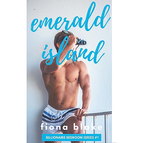 Emerald Island (Billionaire Bedroom, #1), Fiona Blake