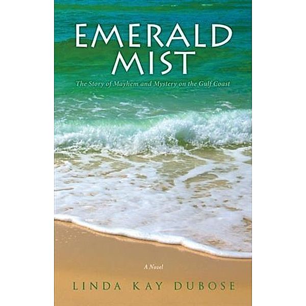 Emerald Mist, Linda Kay Dubose