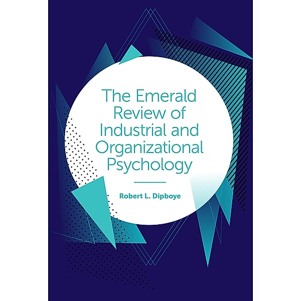 Emerald Review of Industrial and Organizational Psychology, Robert L. Dipboye